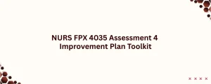 NURS FPX 4035 Assessment 4 Improvement Plan Toolkit