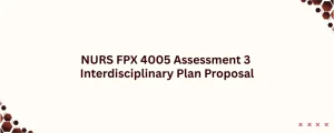 NURS FPX 4005 Assessment 3 Interdisciplinary Plan Proposal